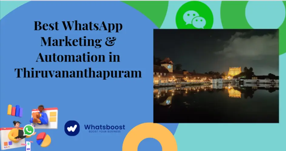 Best WhatsApp Marketing & Automation in Thiruvananthapuram Transforming Local Business Communication with WhatsApp Automation