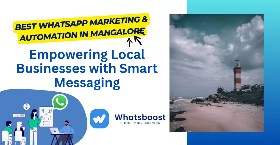 Best WhatsApp Marketing & Automation in Mangalore: Empowering Local Businesses with Smart Messaging