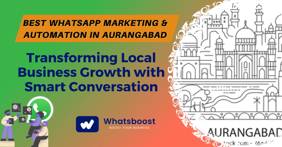 Best WhatsApp Marketing & Automation in Aurangabad: Empowering Local Businesses with Smart Conversations