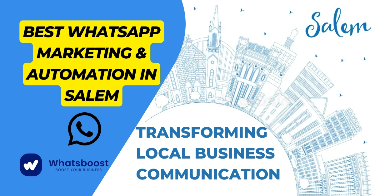 Best WhatsApp Marketing & Automation in Salem: Transforming Local Business Communication