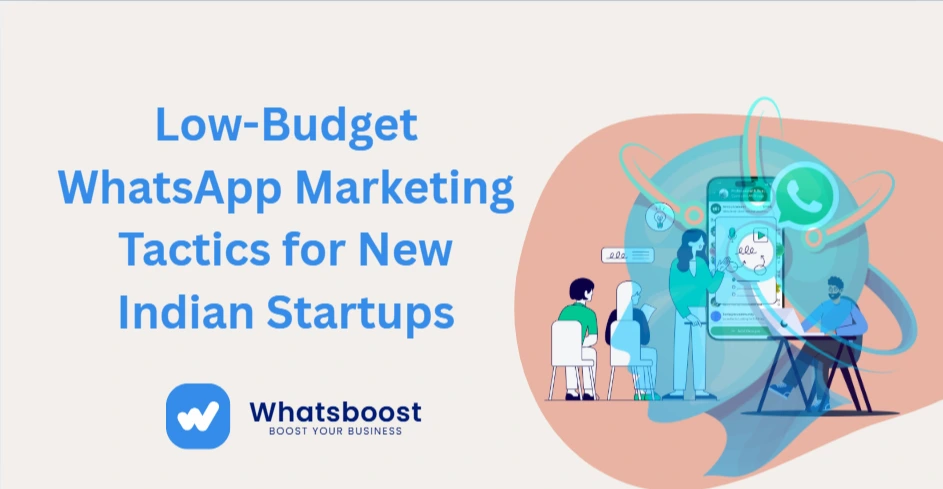 Low-Budget WhatsApp Marketing Tactics for New Indian Startups
