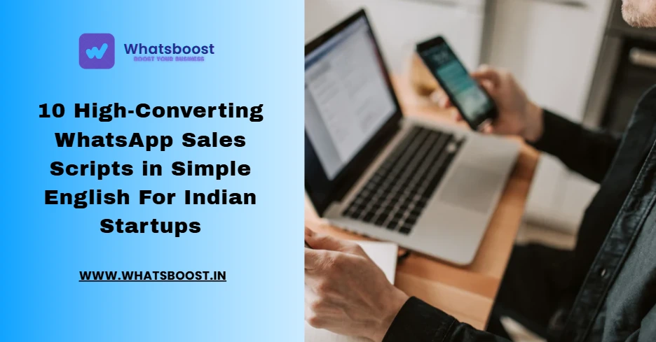 10 High-Converting WhatsApp Sales Scripts in Simple English For Indian Startups
