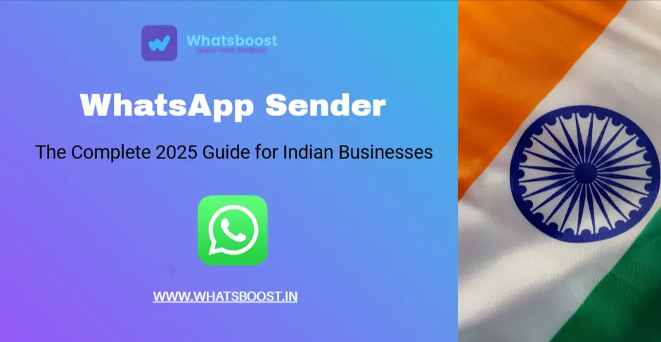 WhatsApp Sender: The Complete 2025 Guide for Indian Businesses