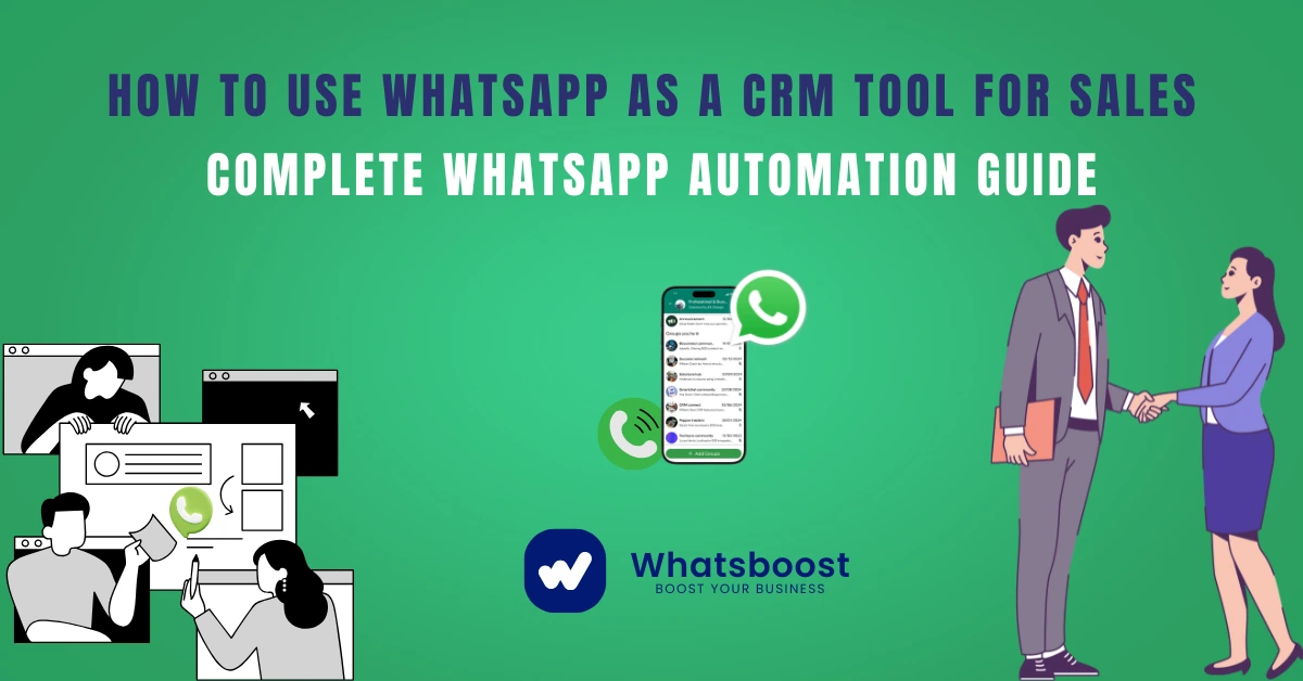 How to Use WhatsApp as a CRM Tool for Sales | Complete WhatsApp Automation Guide