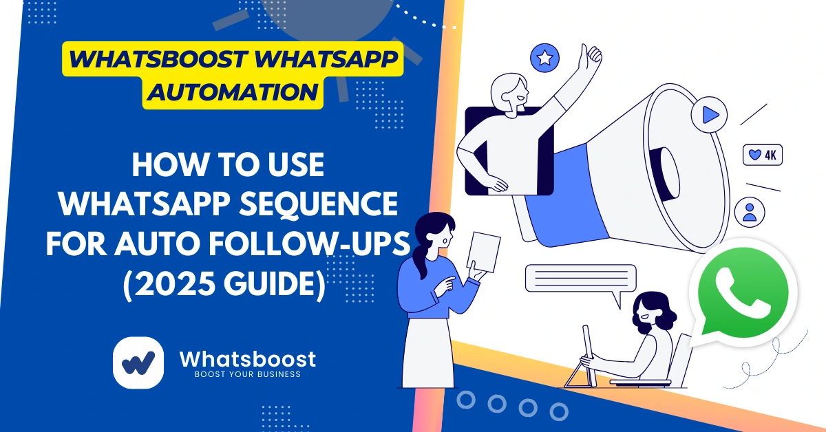 How to Use WhatsApp Sequence for Auto Follow-Ups (2025 Guide)
