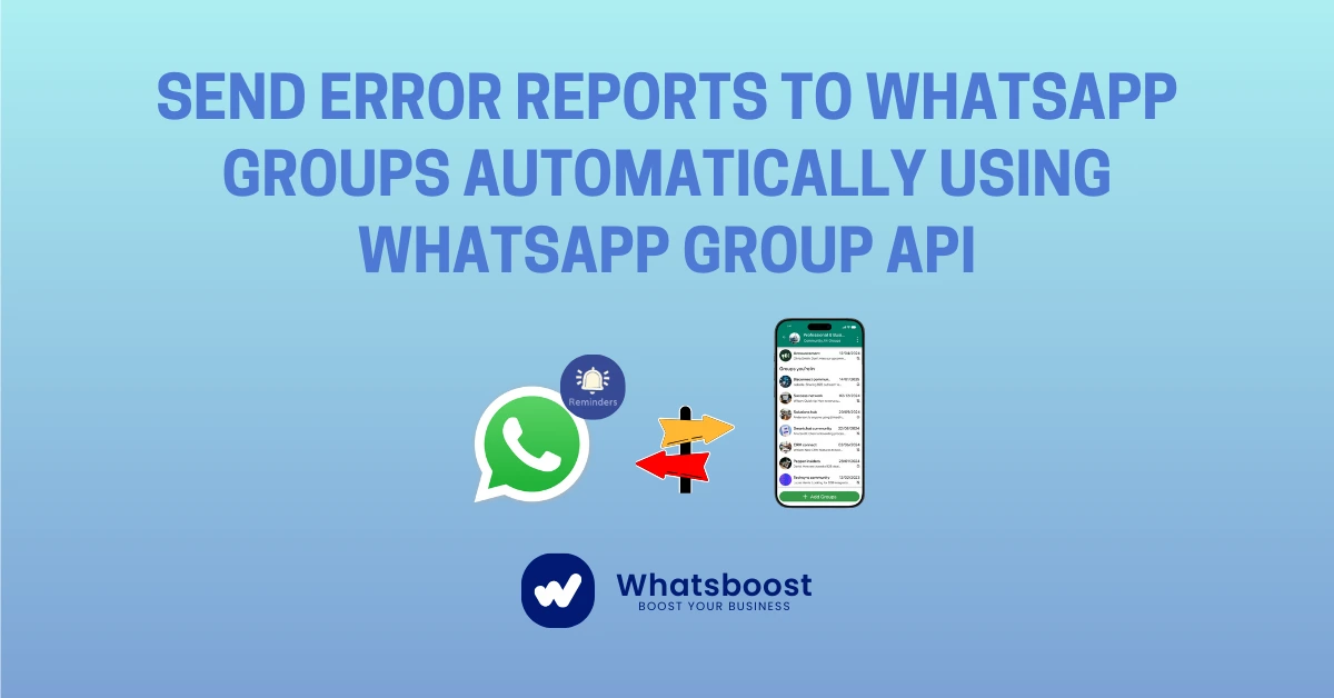 Send Error Reports to WhatsApp Groups Automatically Using WhatsApp Group API