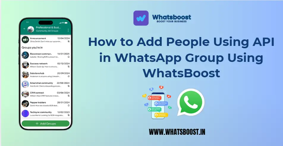 How to Add People Using API in WhatsApp Group Using WhatsBoost