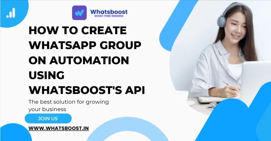 How to Create Whatsapp Group on Automation using Whatsboost's API