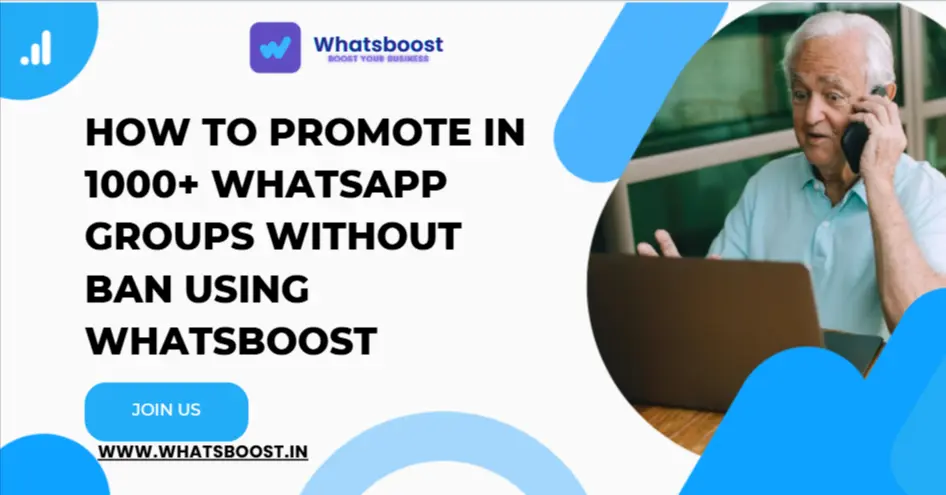 How to Promote in 1000+ WhatsApp Groups Without Ban Using WhatsBoost