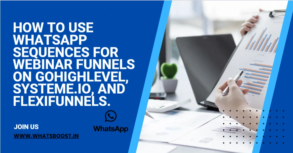 How to Use WhatsApp Sequences for Webinar Funnels on GoHighLevel, Systeme.io, and FlexiFunnels.