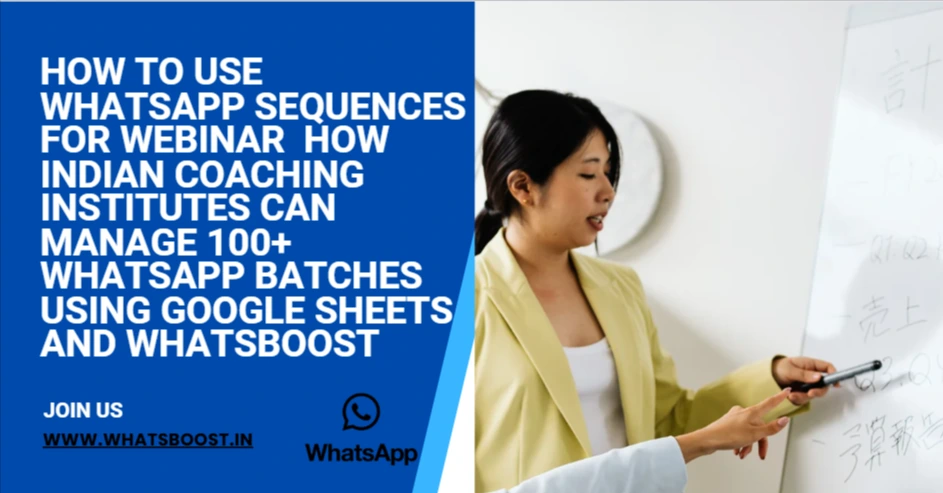 How Indian Coaching Institutes Can Manage 100+ WhatsApp Batches Using Google Sheets and WhatsBoost.