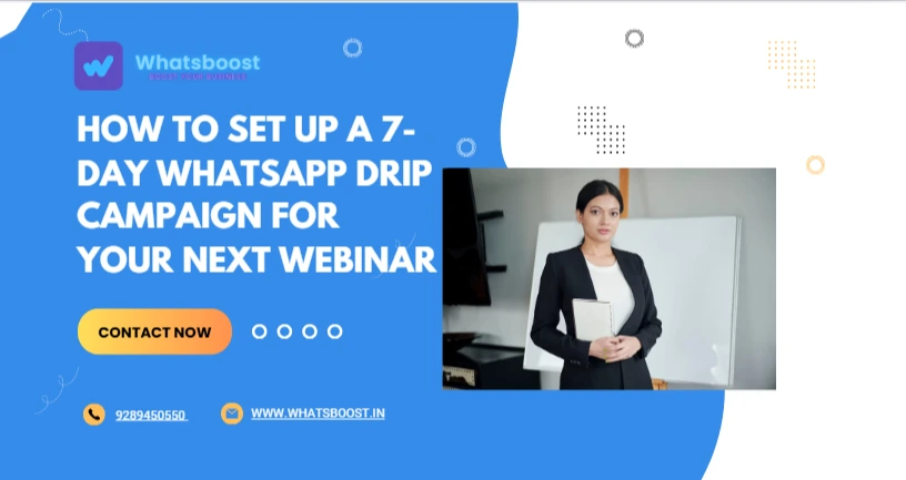 How to Set Up a 7-Day WhatsApp Drip Campaign for Your Next Webinar