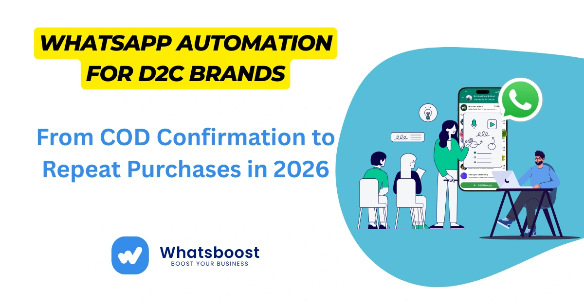 WhatsApp Automation for D2C Brands: From COD Confirmation to Repeat Purchases in 2026