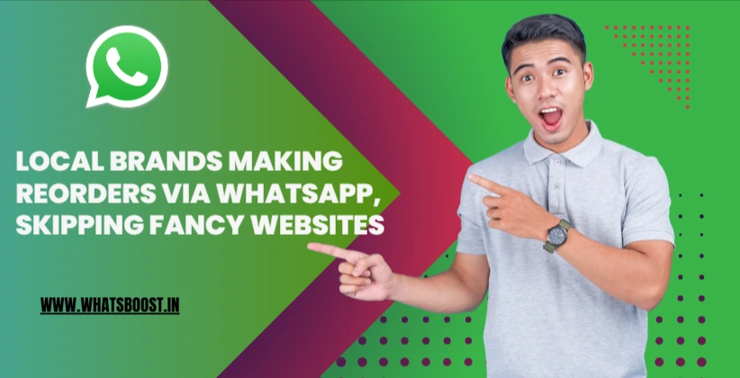Local Brands Making Reorders Via WhatsApp, Skipping Fancy Websites