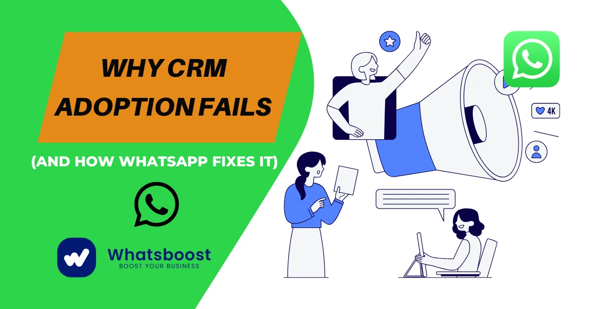 Why CRM Adoption Fails (And How WhatsApp Fixes It) - whatsboost