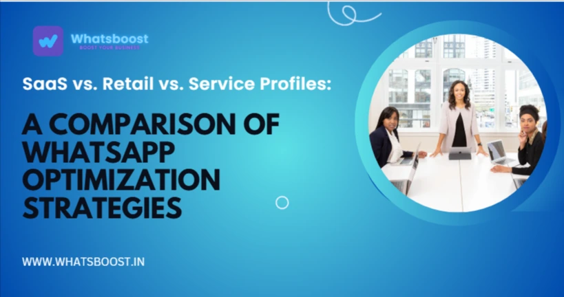 SaaS vs. Retail vs. Service Profiles: A Comparison of WhatsApp Optimization Strategies