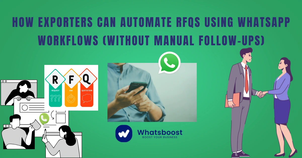 How Exporters Can Automate RFQs Using WhatsApp Workflows (Without Manual Follow-Ups)