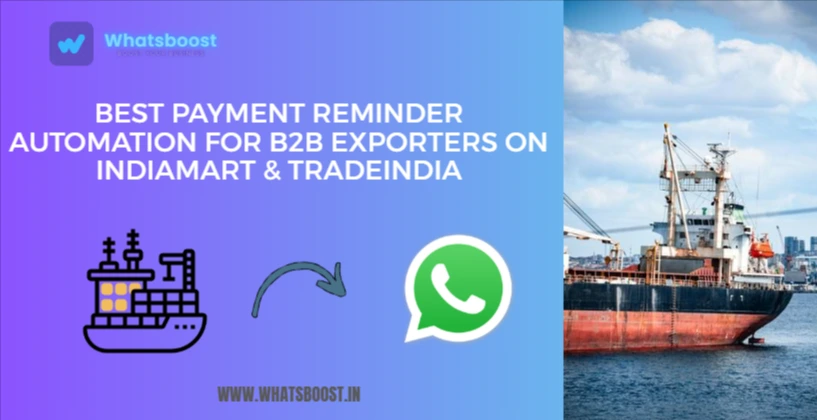 Best Payment Reminder Automation for B2B Exporters on IndiaMART & TradeIndia