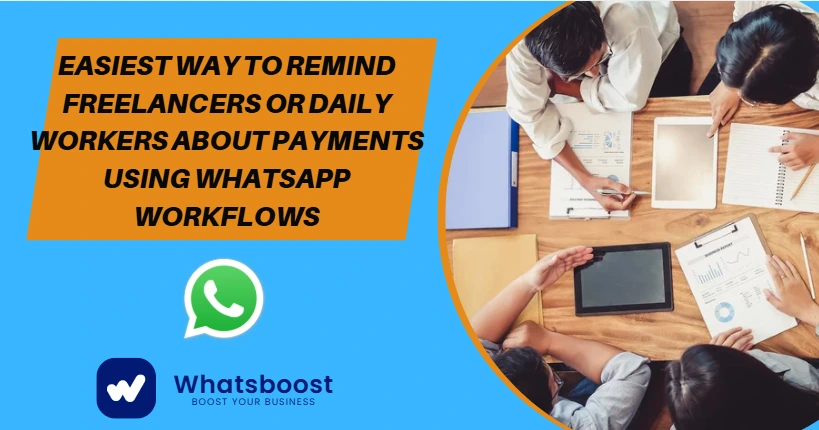 Easiest Way to Remind Freelancers or Daily Workers About Payments Using WhatsApp Workflows