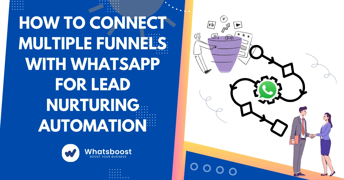 How to Connect Multiple Funnels with WhatsApp for Lead Nurturing Automation