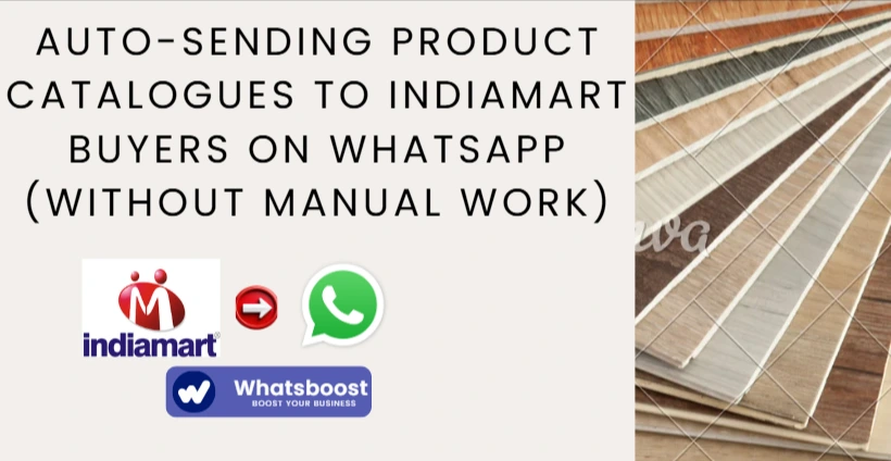 Auto-Sending Product Catalogues to IndiaMART Buyers on WhatsApp (Without Manual Work)