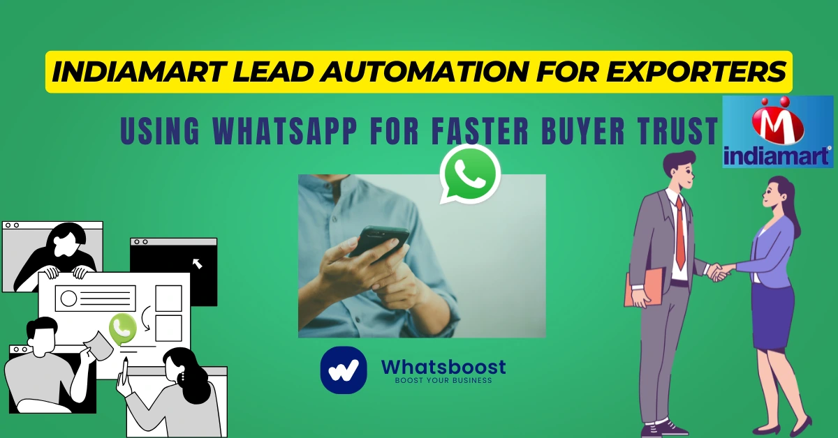 IndiaMART Lead Automation for Exporters: Using WhatsApp to Build Buyer Trust Faster | Whatsboost