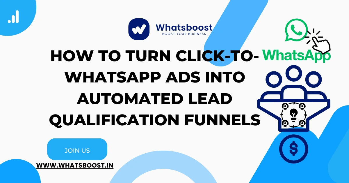 How to Turn Click-to-WhatsApp Ads into Automated Lead Qualification Funnels