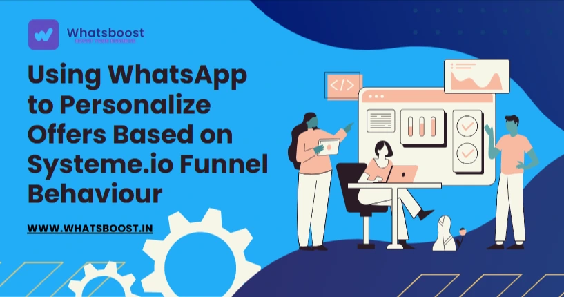 Using WhatsApp to Personalize Offers Based on Systeme.io Funnel Behaviour