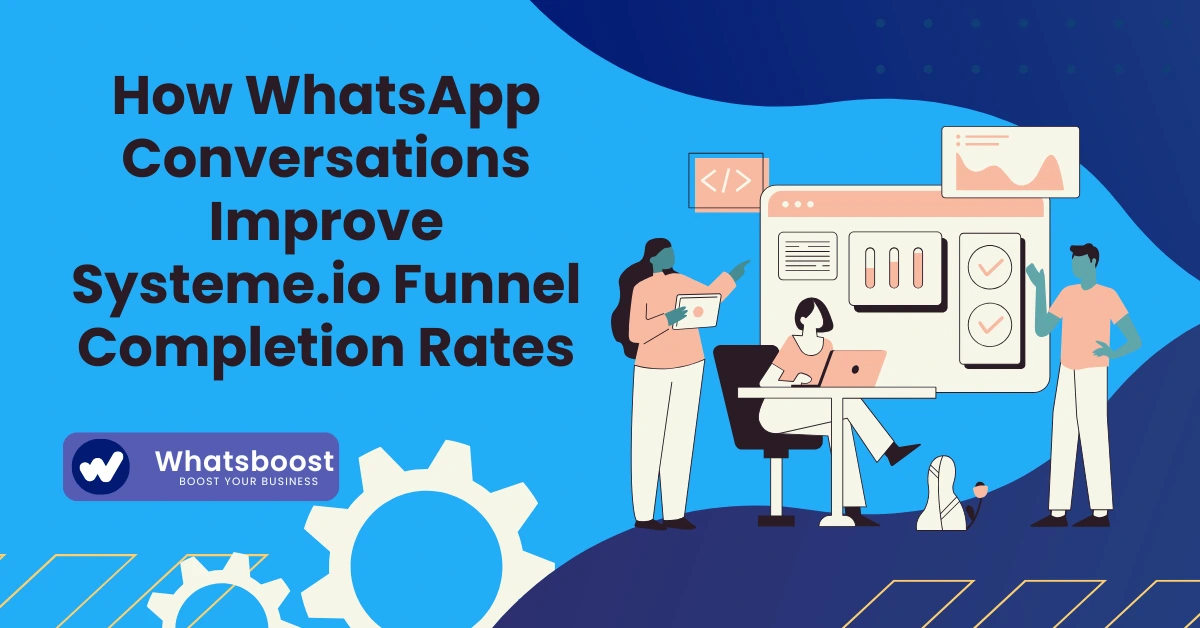 How WhatsApp Conversations Improve Systeme.io Funnel Completion Rates
