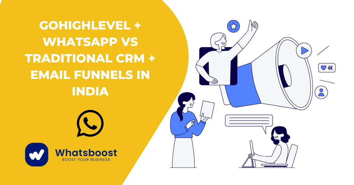 GoHighLevel + WhatsApp vs Traditional CRM + Email Funnels in India