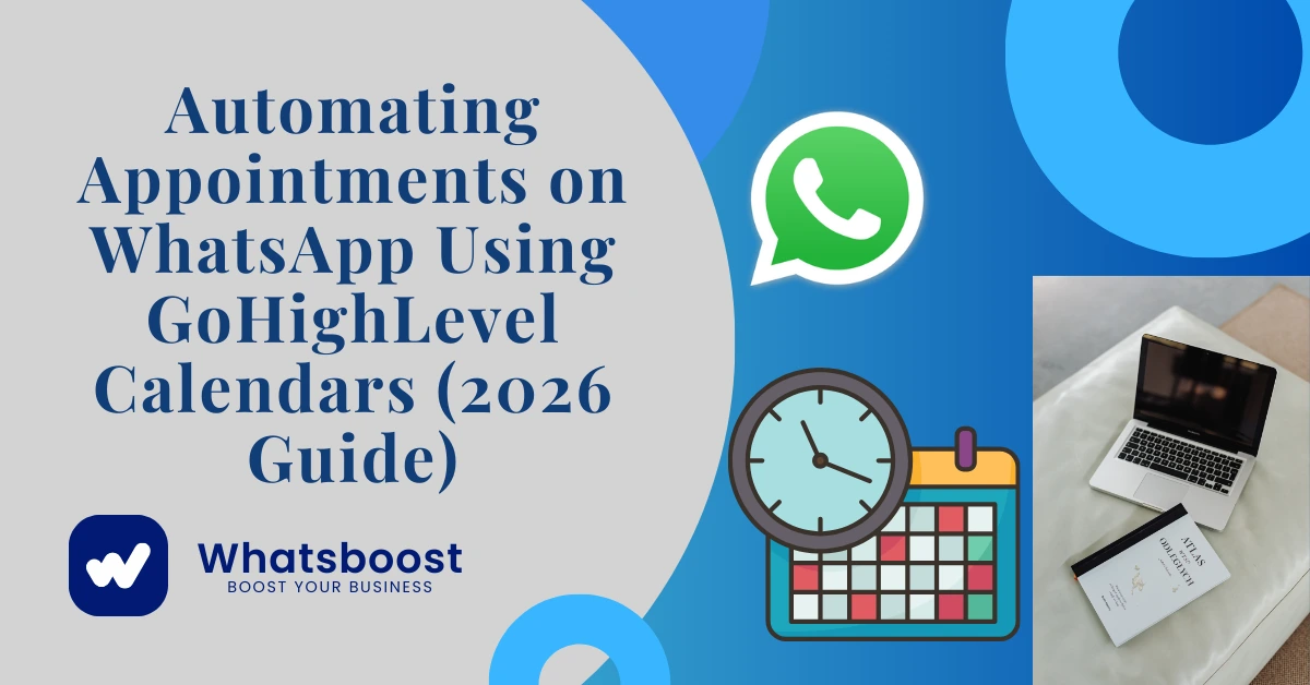 Automating Appointments on WhatsApp Using GoHighLevel Calendars (2026 Guide)
