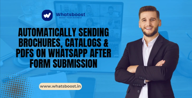 Automatically Sending Brochures, Catalogs & PDFs on WhatsApp After Form Submission