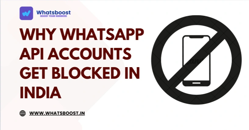 Why WhatsApp API Accounts Get Blocked in India