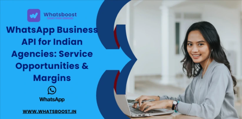 WhatsApp Business API for Indian Agencies: Service Opportunities & Margins