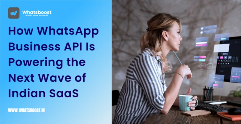How WhatsApp Business API Is Powering the Next Wave of Indian SaaS