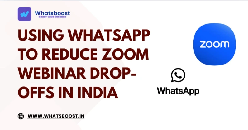 Using WhatsApp to Reduce Zoom Webinar Drop-Offs in India