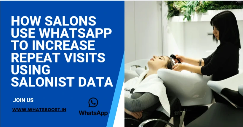 How Salons Use WhatsApp to Increase Repeat Visits Using Salonist Data