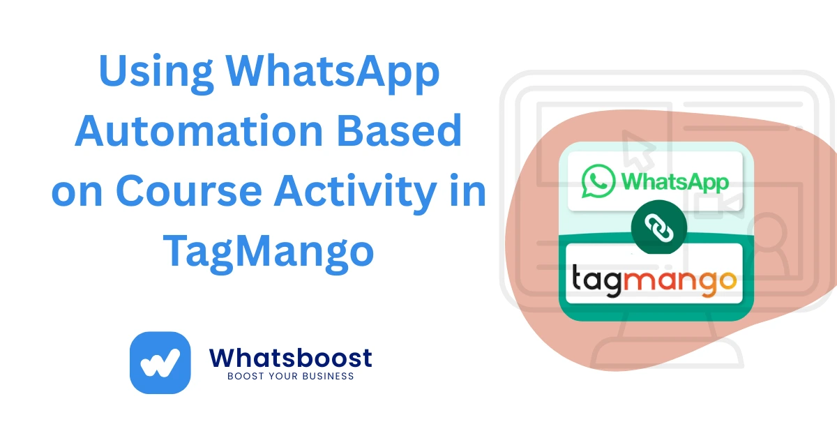 Using WhatsApp Automation Based on Course Activity in TagMango (India 2026)
