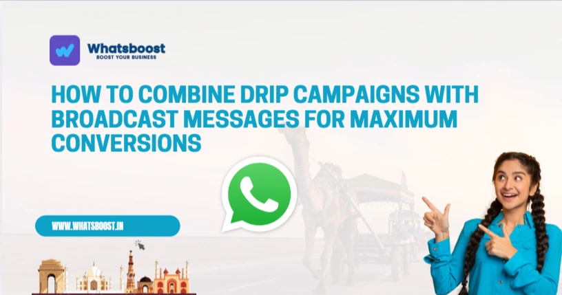 How to Combine Drip Campaigns with Broadcast Messages for Maximum Conversions