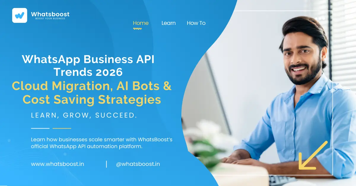 WhatsApp Business API Trends 2026: Cloud Migration, AI Bots & Cost Saving Strategies