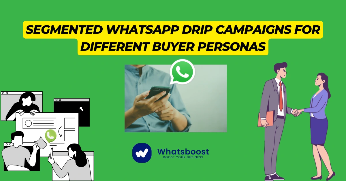 Segmented WhatsApp Drip Campaigns for Different Buyer Personas
