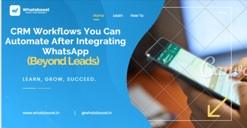 CRM Workflows You Can Automate After Integrating WhatsApp