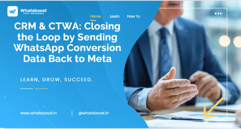 CRM & CTWA: Closing the Loop by Sending WhatsApp Conversion Data Back to Meta