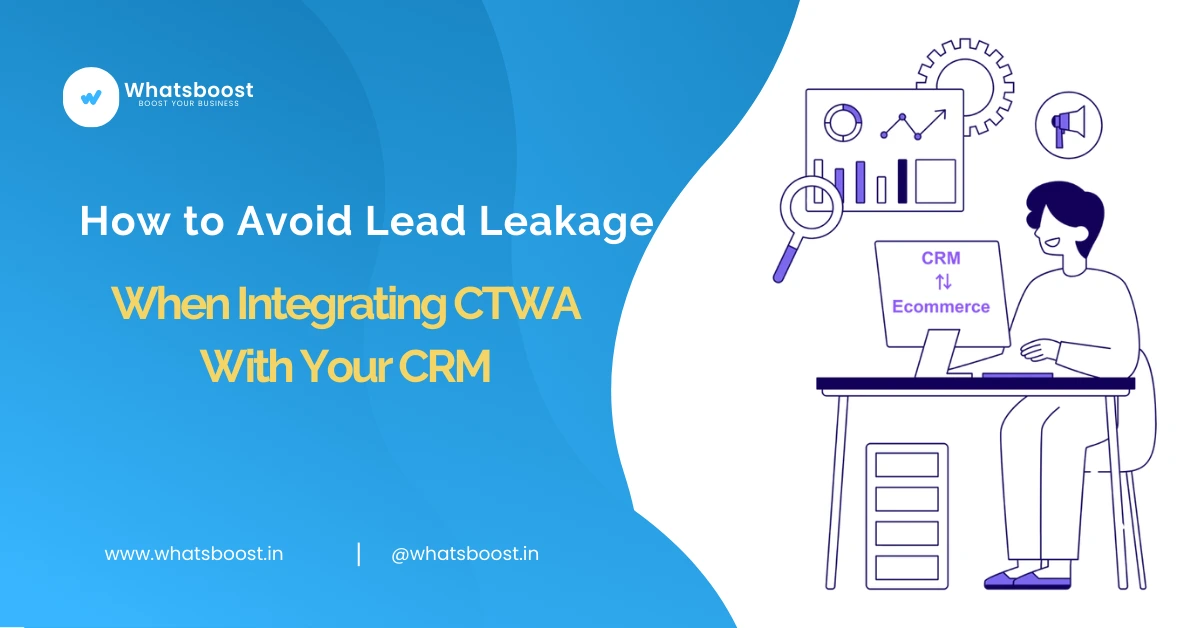 How to Avoid Lead Leakage When Integrating CTWA With Your CRM
