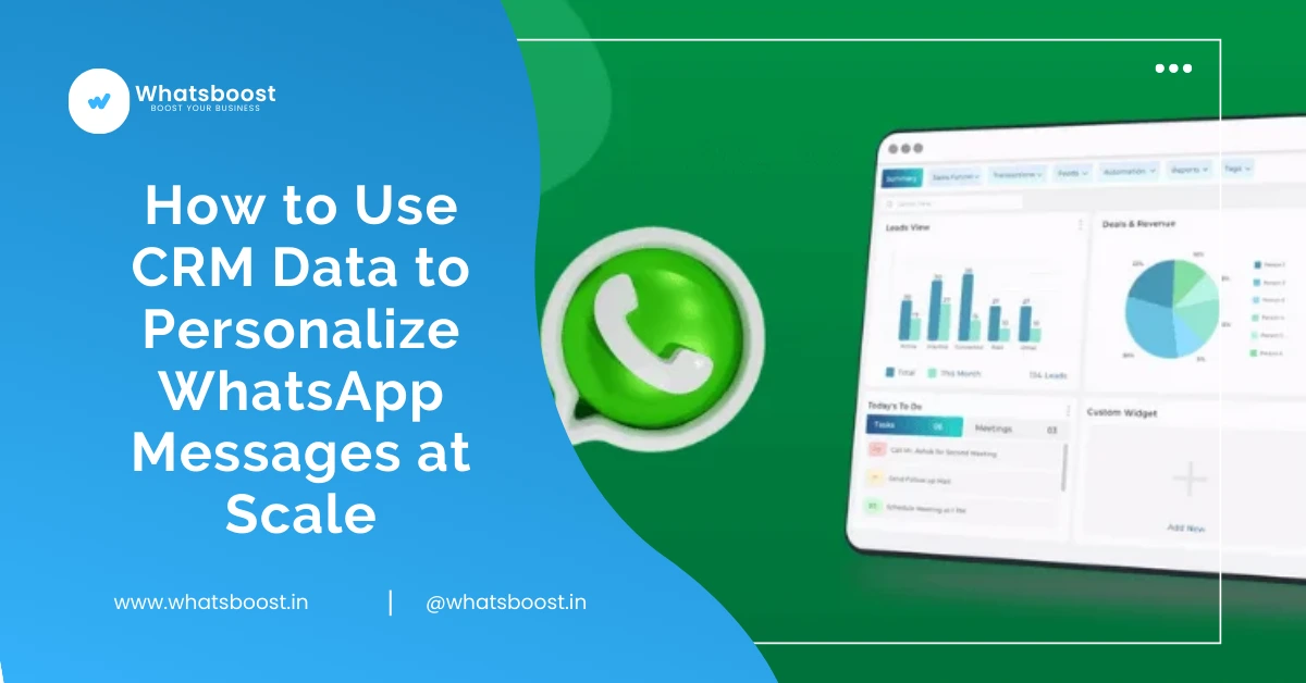 How to Use CRM Data to Personalize WhatsApp Messages at Scale