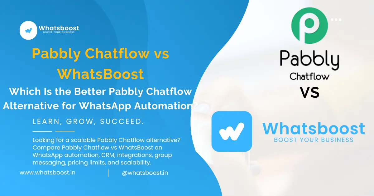 Pabbly Chatflow vs WhatsBoost: A Fair Comparison & Best Pabbly Chatflow Alternative