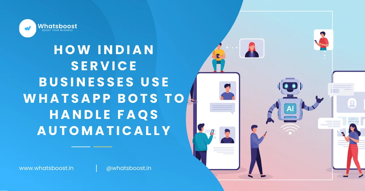 How Indian Service Businesses Use WhatsApp Bots to Handle FAQs Automatically