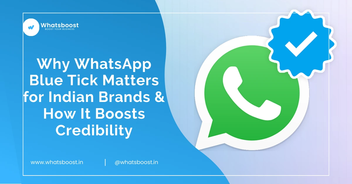 Why WhatsApp Blue Tick Matters for Indian Brands & How It Boosts Credibility