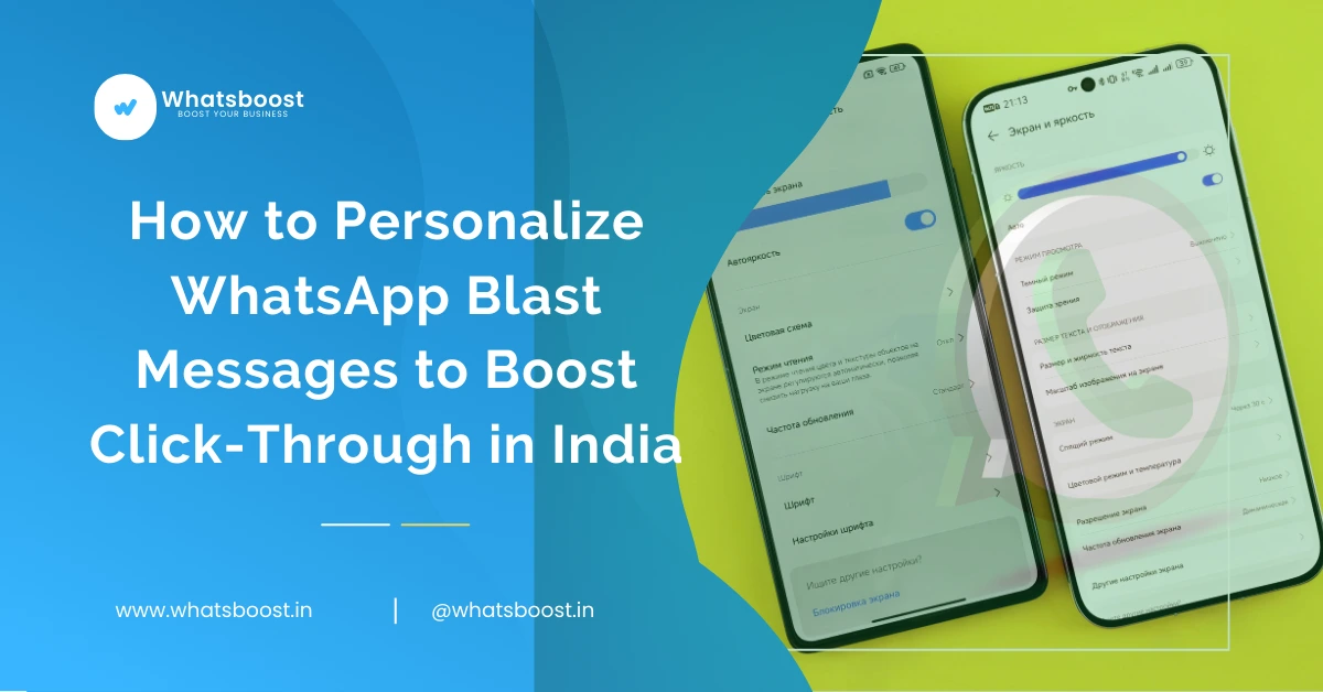 How to Personalize WhatsApp Blast Messages to Boost Click-Through in India