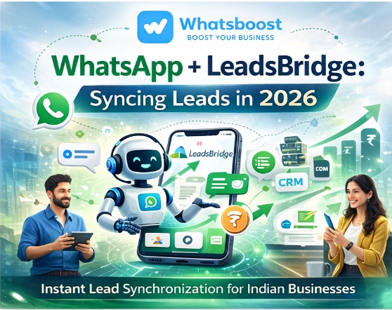 Using WhatsApp + LeadsBridge to Sync Leads to CRM, Sheets & Sales Channels in India in 2026 | Whatsboost